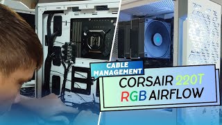 🤔 How I Cable Manage CORSAIR 220T RGB AIRFLOW Timelapse  PCCM51 [upl. by Musa]