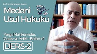 Prof Dr Muhammet Özekes Medeni Usul Hukuku Dersi 22 Kısım Yargı Mahkemeler Görev ve Yetki [upl. by Attenborough]