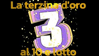 La terzina doro al 10 e lotto [upl. by Oiuqise365]