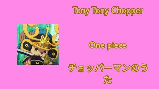 Tony Tony Chopper One piece Song [upl. by Plafker]