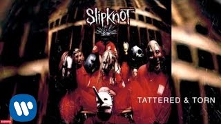 Slipknot  Tattered amp Torn Audio [upl. by Llerrut]