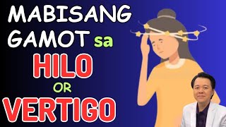 Mabisang Gamot sa Hilo or Vertigo  By Doc Willie Ong Internist and Cardiologist [upl. by Anitsuj]