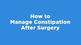 How to Manage Constipation After Surgery [upl. by Mays296]