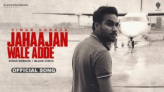 JAHAAJAN WALE ADDE Official Song Simar Doraha  Black Virus  Latest Punjabi Song 2024 [upl. by Redlac]