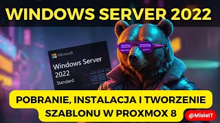 Windows Server 2022  skąd pobrać jak zainstalować i jak utworzyć szablon w Proxmox 8 [upl. by Meletius536]