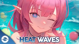 Nightcore  Heat Waves Lyrics [upl. by Teteak966]