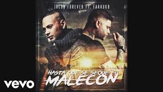 Jacob Forever  Hasta Que Se Seque el Malecón RemixCover Audio ft Farruko [upl. by Chapell]