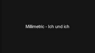 Millimetric  Ich und ich [upl. by Helene]