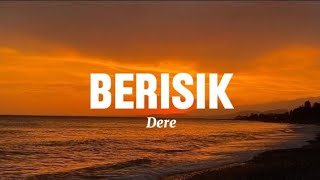 Dere  Berisik Lirik [upl. by Airdnala]