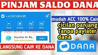 PINJAM SALDO DANA ✅ TANPA DANA PAYLATER DAN DANA CICIL LANGSUNG CAIR [upl. by Daht]