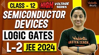 Semiconductor 12 Physics Chapter 14 L2  Logic Gates  EAMCET JEE NEET 202425 [upl. by Sacul]