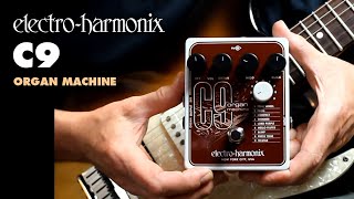 ElectroHarmonix C9 Organ Machine EHX Pedal Demo by Bill Ruppert [upl. by Octavian484]