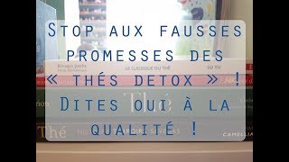 ✒︎Les quotthés detoxquot  On vous arnaque et vous aimez ça  Thé amp Moi [upl. by Shirlee]