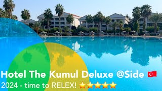 Hotel The Kumul Deluxe by Defne  ⭐️⭐️⭐️⭐️⭐️  Side Türkei 🇹🇷 2024  time to RELEX ❤️ [upl. by Kenley268]