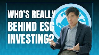 Who’s REALLY behind ESG Investing [upl. by Eeldivad645]