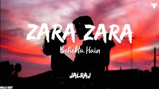 Zara Zara Bahekta Hai Lyrics  Jalraj [upl. by Ahseenal]