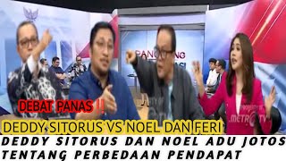 DEBAT PANAS‼️DEDDY SITORUS VS NOEL❗deddy sitorus dan noel adu jotos tentang perbedaan pendapat [upl. by Opaline295]