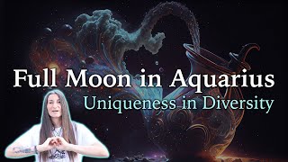 Full Moon in Aquarius  Uniqueness in Diversity  August 1st 2023  Moon Omens [upl. by Lleret]