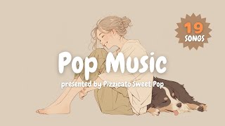 【洋楽】ポップでキュートでお洒落な洋楽で優しい気持ちに！  Pizzicato Sweet Pop [upl. by Nolek]