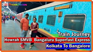 Howrah to Bangalore Train Journey  Howrah SMVB Bangaluru Superfast Express  Train Journey [upl. by Murage931]