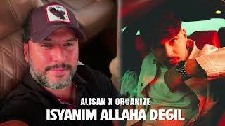 Alişan x Organize  İsyanım Allaha Değil Remix [upl. by Shirlie]