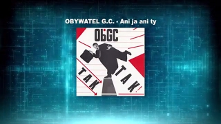 Obywatel GC  Ani ja ani ty [upl. by Nepsa]