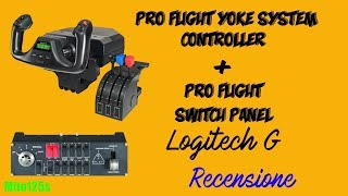 Logitech G PRO Flight Yoke System  Switch Panel  Recensione [upl. by Danyelle]