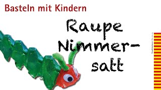 Raupe Nimmersatt  Basteln mit Kindern [upl. by Britta]