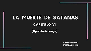 LA MUERTE DE SATANAS  CAPITULO VI [upl. by Aicelav156]