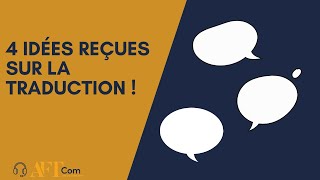 4 idées reçues sur la traduction  Podcast n°1 traduction [upl. by Limaj]