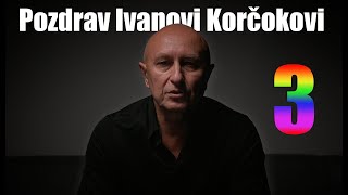 Pozdrav Ivanovi Korčokovi č3 [upl. by Eniruam758]