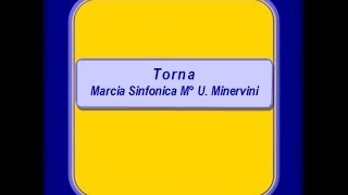 quotTornaquot  Marcia Sinfonicaquot  Umberto Minervini [upl. by Olbap]