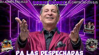 🔥🎛️🇻🇪DARIO GÓMEZ PA LAS DESPECHADAS DJ JORBIS TRUJILLO🇻🇪🎛️🔥 [upl. by Shippee]