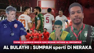 Main di GBK serasa di Neraka Tim Paling Frontal  Pernyataan Al Bulayhi Buat China amp Bahrain Takut [upl. by Sonafets]