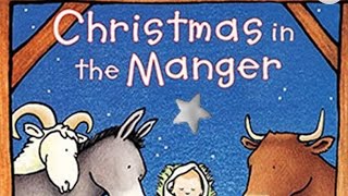 Christmas in the Manger 🌟 by Nola Buck amp Laura Godwin Stories for kids [upl. by Airotkciv]