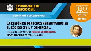 La cesión de derechos hereditarios en el CCCN Observatorio de Derecho Civil [upl. by Launam]