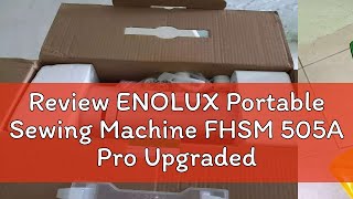 Review ENOLUX Portable Sewing Machine FHSM 505A Pro Upgraded 12 Sewing Portable Mini Sewing Machine [upl. by Skrap]