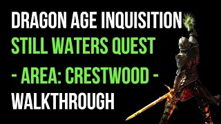 Dragon Age Inquisition Walkthrough Still Waters Quest Crestwood Gameplay Lets Play [upl. by Fianna]