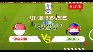 🔴LIVE SINGAPORE VS CAMBODIA  AFF CUP 20242025 BABAK PENYISIHAN GROUP A [upl. by Clotilda]