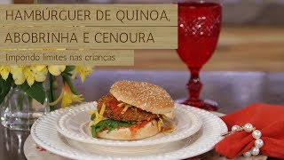 Hambúrguer de quinoa abobrinha e cenoura  Impondo limites nas crianças 051017 [upl. by Antony828]