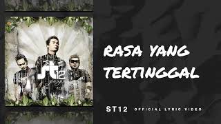 ST12  Rasa Yang Tertinggal  Official Lyric Video [upl. by Marji906]