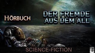 Der Fremde aus dem All  Science Fiction Hörbuch deutsch [upl. by Cioban]