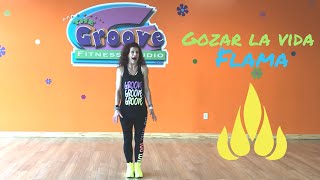 Gozar La Vida by Flama  Groove Fitness [upl. by Renate]