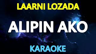 ALIPIN AKO  Laarni Lozada KARAOKE Version [upl. by Pomeroy]