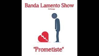 Banda Lamento Show  Prometiste  Lanzamiento Nov 2021 [upl. by Maxi]