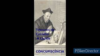 AUDIO LIVRO  CONCUPISCÊNCIA  TESOUROS DE CORNÉLIO À LAPIDE [upl. by Anaimad905]