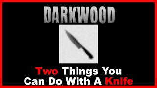 Two Things A Knife Can Do Darkwood [upl. by Eilram637]