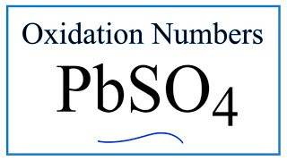 How to find the Oxidation Number for Pb in PbSO4 [upl. by Yemorej12]