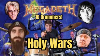 Holy Wars Played by 10 Different drummers [upl. by Benco793]