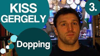 Dopping  Kiss Gergely VLOG  3 rész [upl. by Ceil]